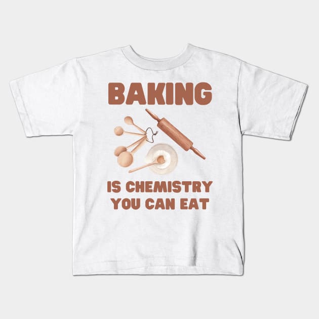 Baking is chemistry we can eat Kids T-Shirt by Chavjo Mir11